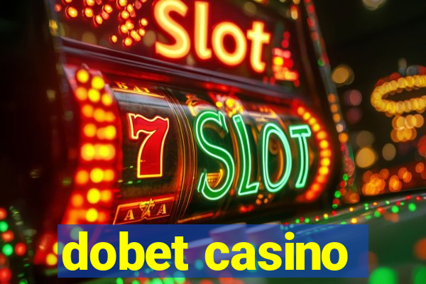 dobet casino